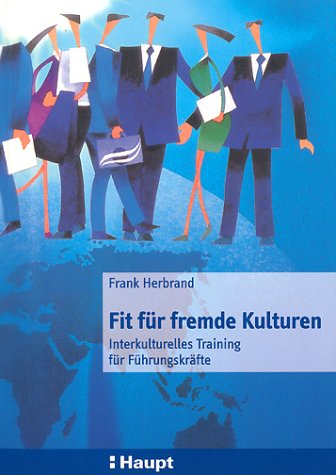 Beispielbild fr Fit fr fremde Kulturen: Interkulturelles Training fr Fhrungskrfte zum Verkauf von medimops