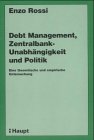 Beispielbild fr Debt Management, Zentralbank-Unabhngigkeit und Politik (Berner Beitrge zur Nationalkonomie) zum Verkauf von medimops