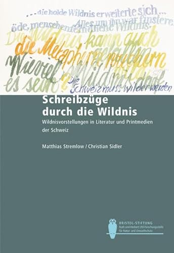 9783258064970: Schreibzge durch die Wildnis: Wildnisvorstellungen in Literatur und Printmedien der Schweiz