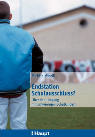 Stock image for Endstation Schulabschluss? ber den Umgang mit schwierigen Schulkindern. for sale by BuchZeichen-Versandhandel