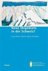 Beispielbild fr Neue Skigebiete in der Schweiz? zum Verkauf von BuchZeichen-Versandhandel