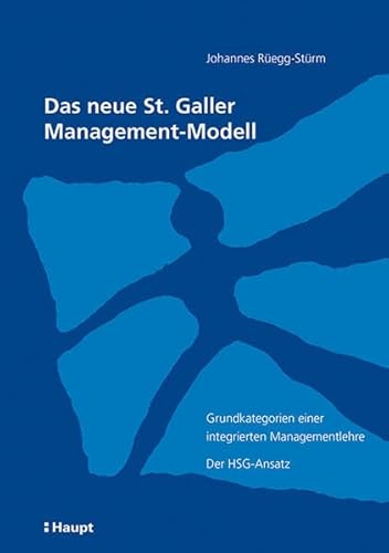 Beispielbild fr Das neue St. Galler Management-Modell. Grundkategorien einer integrierten Managementlehre. Der HSG-Ansatz. zum Verkauf von medimops