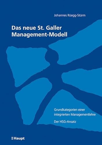 Stock image for Das neue St. Galler Management-Modell. Grundkategorien einer integrierten Managementlehre. Der HSG-Ansatz. for sale by medimops