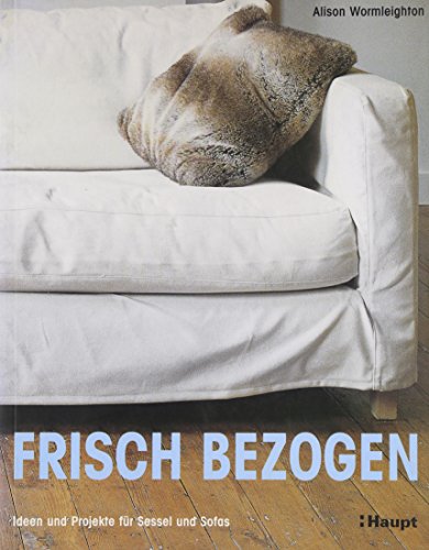 Stock image for Frisch bezogen: Ideen und Projekte fr Sessel und Sofas for sale by medimops