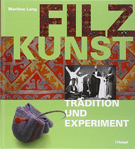 Beispielbild fr Filzkunst: Tradition Und Experiment zum Verkauf von Revaluation Books