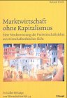 Marktwirtschaft ohne Kapitalismus - Roland Wirth