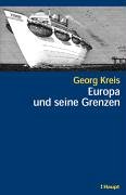 9783258067100: Europa und seine Grenzen. Und sechs weitere Essays zu Europa