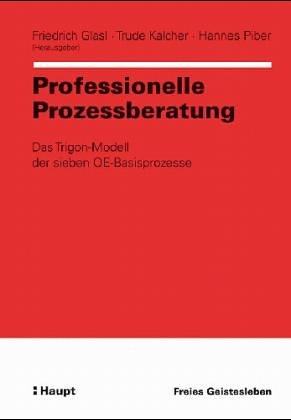 Stock image for Professionelle Prozessberatung: Das Trigon-Modell der sieben OE-Basisprozesse for sale by Altstadt Antiquariat Rapperswil