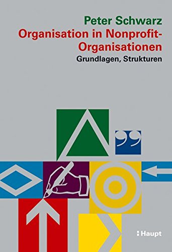 Stock image for Organisation in Nonprofit-Organisationen: Grundlagen, Strukturen for sale by medimops