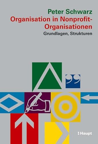 Organisation in Nonprofit-Organisationen (9783258068855) by Schwarz, Peter