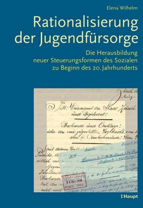 Beispielbild fr Rationalisierung der Jugendfrsorge: Die Herausbildung neuer Steuerungsformen des Sozialen zu Beginn des 20. Jahrhunderts zum Verkauf von suspiratio - online bcherstube