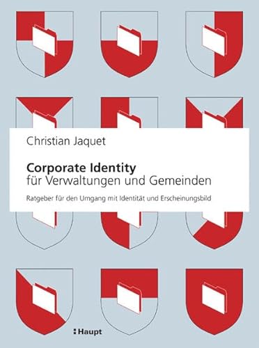 Stock image for Corporate Identity fr Verwaltungen und Gemeinden: Ein Ratgeber fr den Umgang mit Identitt und Erscheinungsbild for sale by medimops