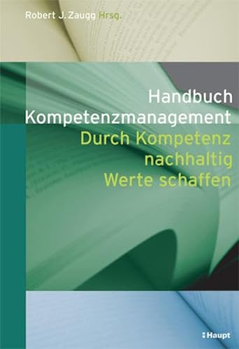Stock image for Handbuch Kompetenzmanagement: Durch Kompetenz nachhaltig Werte schaffen for sale by Buchmarie