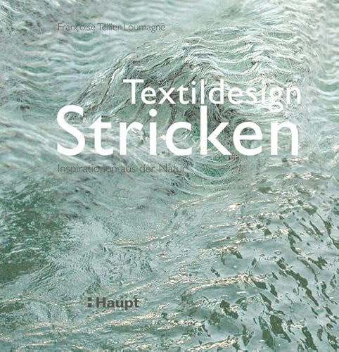 Stock image for Textildesign Stricken: Inspirationen aus der Natur for sale by medimops