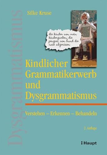 Beispielbild fr Kindlicher Grammatikerwerb und Dysgrammatismus: Verstehen - Erkennen - Behandeln zum Verkauf von medimops