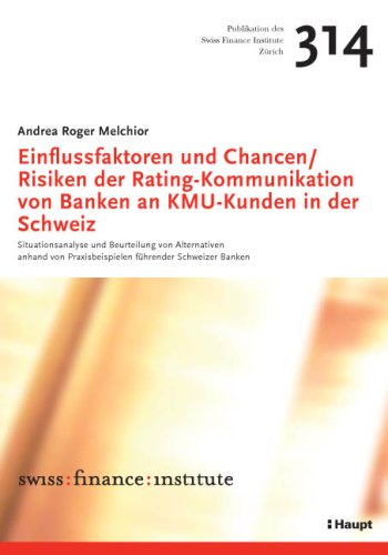 Imagen de archivo de Einflussfaktoren und Chancen/Risiken der Rating-Kommunikation von Banken an KMU-Kunden in der Schweiz: Situationsanalyse und Beurteilung von Alternativen . Schweizer Banken (Swiss Banking School) a la venta por medimops