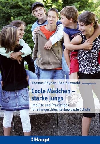 Stock image for Coole Mdchen - starke Jungs: Impulse und Praxistipps fr eine geschlechterbewusste Schule for sale by medimops