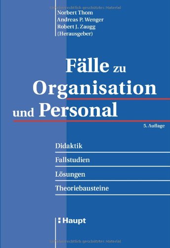 9783258072258: Flle zu Organisation und Personal: Didaktik - Fallstudien - Lsungen - Theoriebausteine