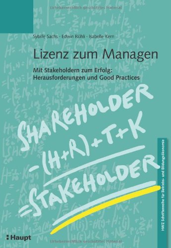 Beispielbild fr Lizenz zum Managen: Mit Stakeholdern zum Erfolg: Herausforderungen und Good Practices zum Verkauf von suspiratio - online bcherstube