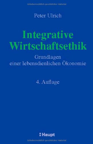 Integrative Wirtschaftsethik. - Ulrich, Peter