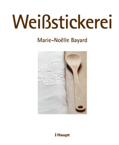 9783258072692: Weistickerei: Projekte zum Nacharbeiten