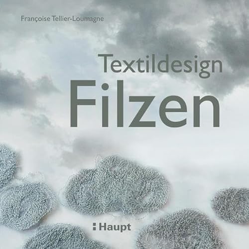 Stock image for Textildesign Filzen: Inspirationen aus der Natur for sale by medimops