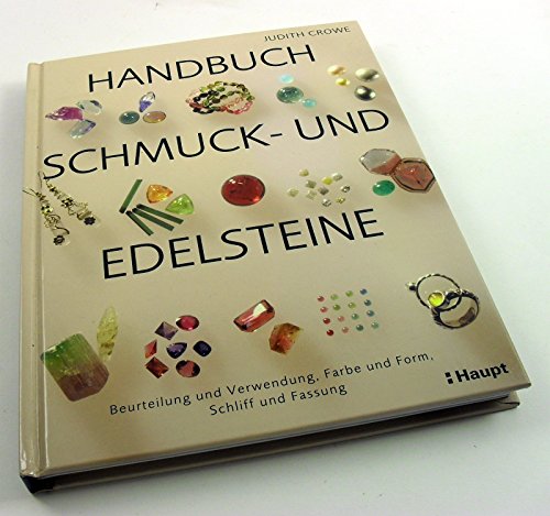 Imagen de archivo de Handbuch Schmuck- und Edelsteine: Beurteilung und Verwendung, Farbe und Form, Schliff und Fassung a la venta por medimops