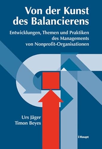 9783258073163: Von der Kunst des Balancierens: Entwicklungen, Themen und Praktiken des Managements von Nonprofit-Organistionen