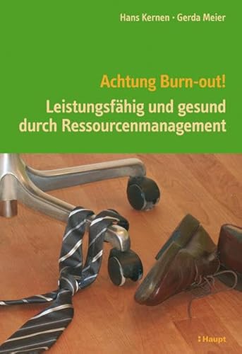 Stock image for Achtung Burnout!: Leistungsfhig und gesund durch Ressourcenmanagement for sale by medimops