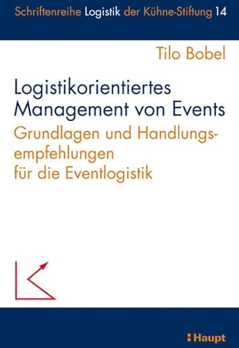 Beispielbild fr Logistikorientiertes Management von Events: Grundlagen und Handlungsempfehlungen fr die Eventlogistik zum Verkauf von medimops