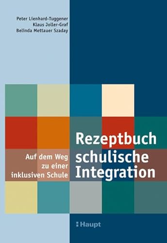 Beispielbild fr Rezeptbuch schulische Integration: Auf dem Weg zu einer inklusiven Schule zum Verkauf von Altstadt Antiquariat Rapperswil