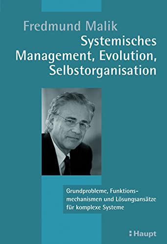 9783258074948: Systemisches Management, Evolution, Selbstorganisation: Grundprobleme, Funktionsmechanismen und Lsungsanstze fr komplexe Systeme
