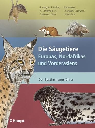 Die Säugetiere Europas, Nordafrikas und Vorderasiens: Der Bestimmungsführer - Aulagnier, Stéphane; Haffner, Patrick; Mitchell-Jones, A. J.; Moutou, François; Zima, Jan