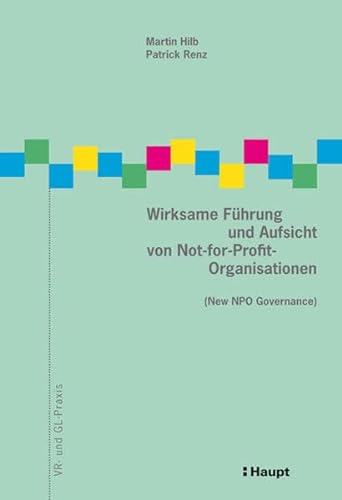 Stock image for Wirksame Fhrung und Aufsicht von Not-for-Profit-Organisationen (New NPO Governance for sale by medimops