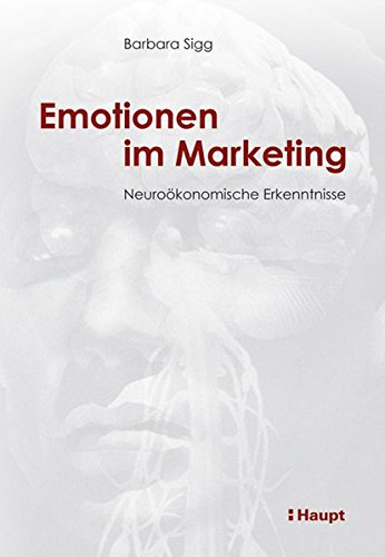 9783258075358: Emotionen im Marketing: Neurokonomische Erkenntnisse