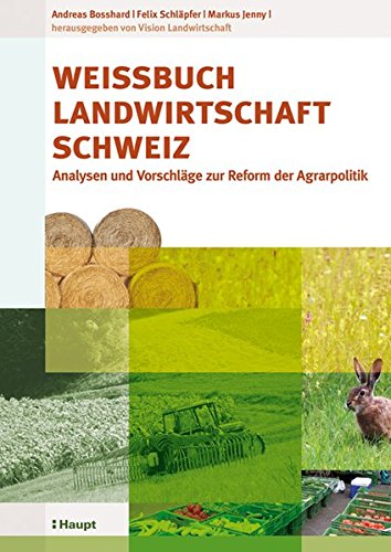 9783258075518: Weissbuch Landwirtschaft Schweiz: Analysen und Vorschlge zur Reform der Agrarpolitik