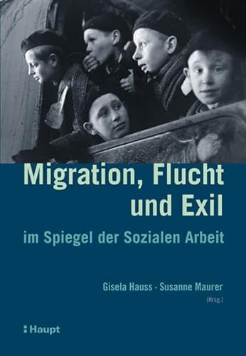 Beispielbild für Migration, Flucht und Exil im Spiegel der Sozialen Arbeit Gisela Hauss and Susanne Maurer zum Verkauf von online-buch-de