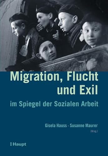 9783258075594: Migration, Flucht und Exil im Spiegel der Sozialen Arbeit