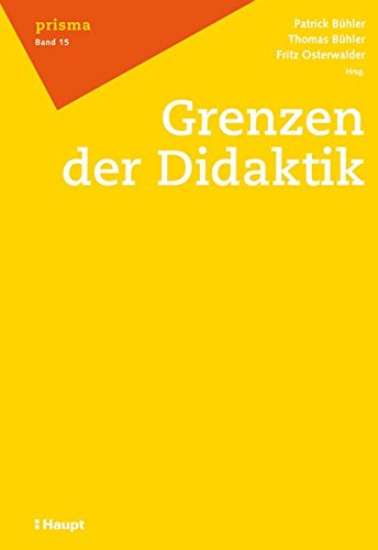Grenzen der Didaktik - Bühler, Patrick, Thomas Bühler und Fritz Osterwalder