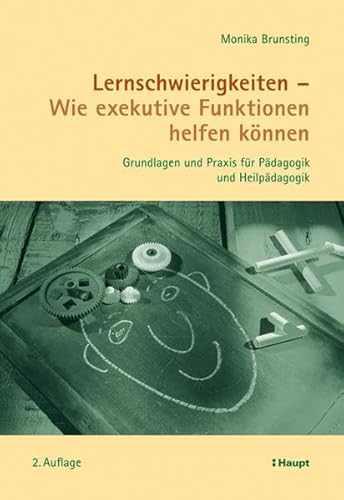 Beispielbild fr Lernschwierigkeiten - Wie exekutive Funktionen helfen knnen: Grundlagen und Praxis fr Pdagogik und Heilpdagogik zum Verkauf von BuchZeichen-Versandhandel