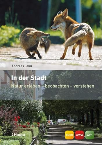 9783258077185: In der Stadt: Natur erleben - beobachten - verstehen