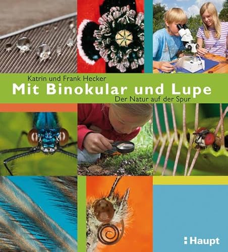 9783258077246: Mit Binokular und Lupe: Der Natur auf der Spur