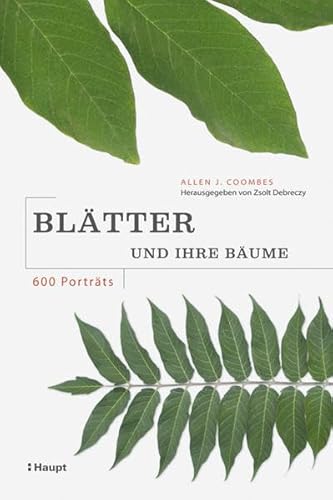Beispielbild fr Bltter und ihre Bume : 600 Portrts. Hrsg. von Zsolt Debreczy. zum Verkauf von Buchparadies Rahel-Medea Ruoss