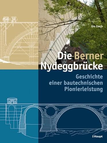 Stock image for Die Berner Nydeggbrcke: Geschichte einer bautechnischen Pionierleistung for sale by Fachbuch-Versandhandel