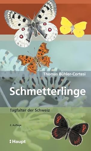 Schmetterlinge: Tagfalter der Schweiz - Bühler-Cortesi, T.