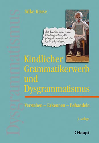 9783258078045: Kindlicher Grammatikerwerb und Dysgrammatismus: Verstehen - Erkennen - Behandeln