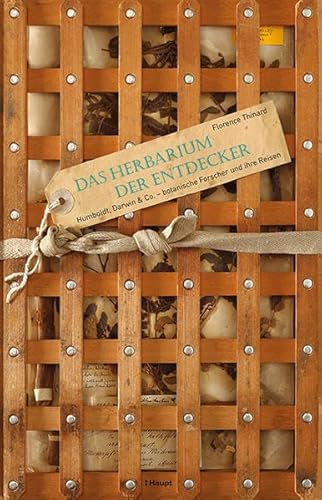 Das Herbarium der Entdecker: Humboldt, Darwin & Co. - botanische Forscher und ihre Reisen - Thinard, Florence