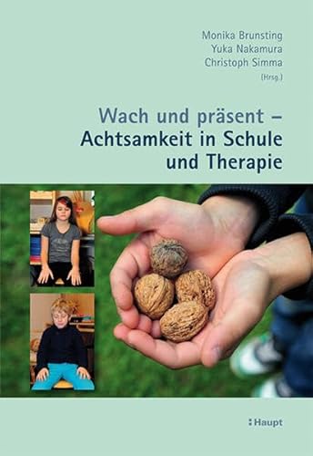 Beispielbild fr Wach und prsent - Achtsamkeit in Schule und Therapie zum Verkauf von medimops