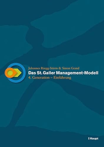 Beispielbild fr Das St. Galler Management-Modell: 4. Generation - Einfhrung Regg-Strm, Johannes and Grand, Simon zum Verkauf von online-buch-de