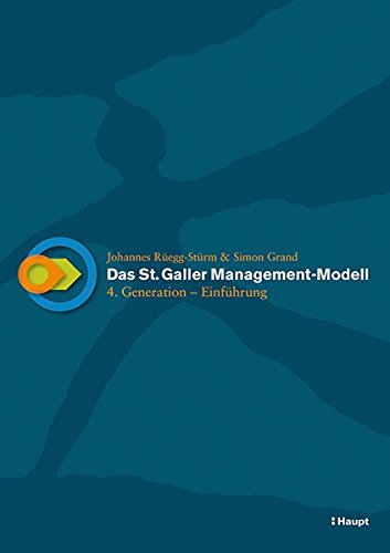 Stock image for Das St. Galler Management-Modell: 4. Generation - Einfhrung Johannes Regg-Strm and Simon Grand for sale by online-buch-de